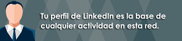 perfil de linkedin base de cualquier actividad